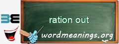 WordMeaning blackboard for ration out